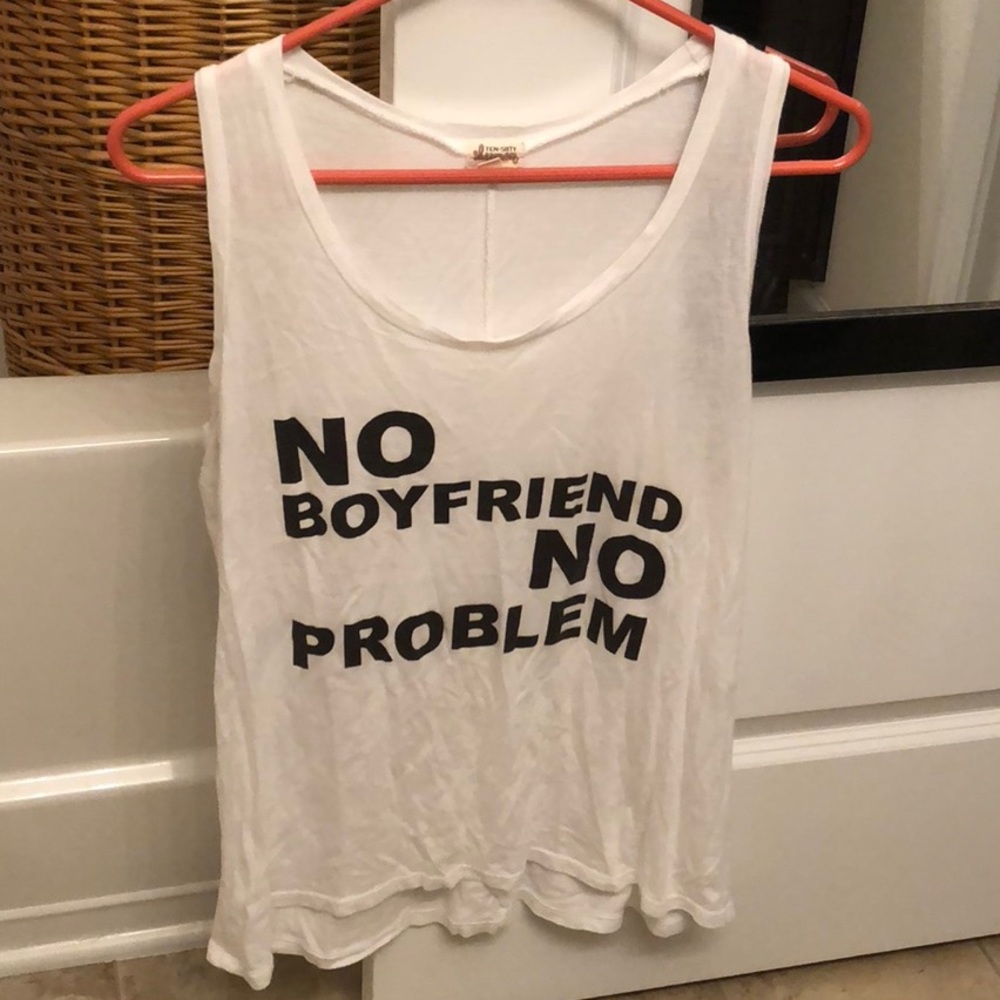 No Boyfriend No Problem Ten Sixty Sherman Tank
